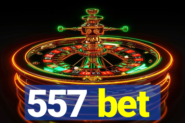 557 bet